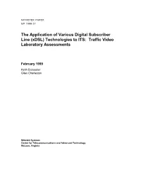 The Application of Various Digital Subscriber Line (Xdsl) Technologies to ITS: Traffic Video Laboratory Assessments
