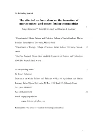 The Effect of Surface Colour on the Formation of Marine Micro- and Macro-Fouling Communities 5 Sergey Dobretsov1*, Raeid M