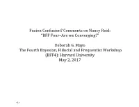 Fusion Confusion? Comments on Nancy Reid: “BFF Four–Are We Converging?”