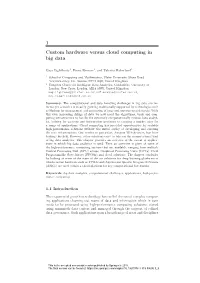 1 Custom Hardware Versus Cloud Computing in Big Data