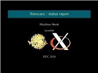 Xenocara : Status Report
