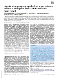 Aquatic Stem Group Myriapods Close a Gap Between Molecular Divergence Dates and the Terrestrial Fossil Record