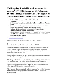 Chilling Day Special Branch Swooped to Seize ANOTHER Dossier on VIP Abusers: 16 Mps' Names Mentioned in 1984 Report on Paedophile Lobby's Influence in Westminster