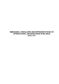 EMBASSIES, CONSULATES and REPRESENTATIONS of INTERNATIONAL ORGANISATIONS in BELARUS March, 2017 CONTENT