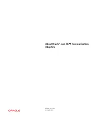 About Oracle Java CAPS Communication Adapters • December 2011 About Communication Adapters