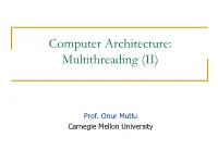 Computer Architecture: Multithreading (II)
