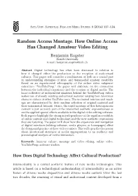 Random Access Montage. How Online Access Has Changed Amateur Video Editing Benjamin Eugster Zürich University E-Mail: Benjamin.Eugster@Uzh.Ch