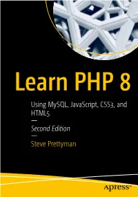 Using Mysql, Javascript, CSS3, and HTML5 — Second Edition — Steve Prettyman Learn PHP 8 Using Mysql, Javascript, CSS3, and HTML5 Second Edition