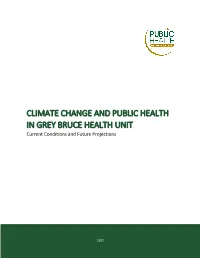 CLIMATE CHANGE and PUBLIC HEALTH in GREY BRUCE HEALTH UNIT Current Conditions and Future Projections