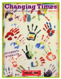 Changing Times a Magazine Made by Newcomers to Southwest Saskatchewan SPRING 2012