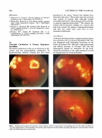 Sir, Metastatic Calcification in the Eye Is Often Seen in the Cornea and the Interpalpebral Conjunctiva. in Hypercalcaemic Subje