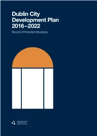 Dublin City Development Plan 2016–2022: Record of Protected Structures | 3 Volume 4 | Record of Protected Structures