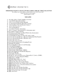 HIRSHHORN MUSEUM and SCULPTURE GARDEN LIBRARY VIDEO COLLECTION Recordings May Not Be Usable in Current Format