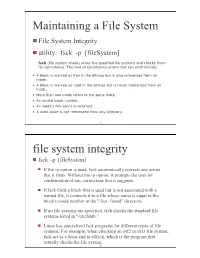 Maintaining a File System File System Integrity Utility: Fsck -P [Filesystem]