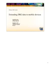 IDUG EU 2005 Leon Katsnelson: Extending DB2 Data to Mobile Devices