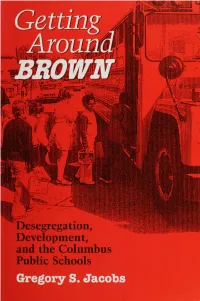 Getting Around Brown Desegregation, Development, and the Columbus Public Schools