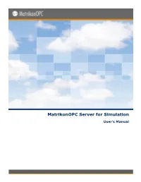 Matrikonopc Server for Simulation User Manual.Pdf User’S Manual for This Server