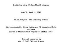 Scattering Using Minkowski Path Integrals AMCS