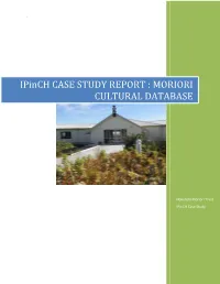 Ipinch CASE STUDY REPORT : MORIORI CULTURAL DATABASE