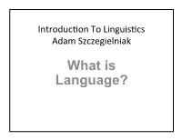What Is Language? Learning Goals