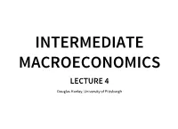 LECTURE 4 Douglas Hanley, University of Pittsburgh ECONOMIC GROWTH in THIS LECTURE