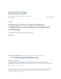 A Discussion of Selected Aspects of Privacy, Confidentiality, and Anonymity in Computerized Conferencing Computerized Conferencing & Communications Center