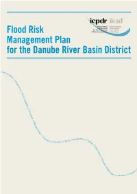 Flood Risk Management Plan for the Danube River Basin District Is Based on Information Received from the ICPDR Contracting Parties by 10 November 2015
