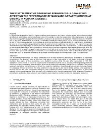 THAW SETTLEMENT of DEGRADING PERMAFROST: a GEOHAZARD AFFECTING the PERFORMANCE of MAN-MADE INFRASTRUCTURES at UMIUJAQ in NUNAVIK (QUÉBEC) Richard Fortier, Ing., Ph.D