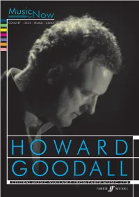 HOWARD GOODALL CHORAL MUSIC AVAILABLE from FABER MUSIC LTD BIOGRAPHICAL NOTES CONTENTS Howard Goodall Is One of Britain’S Most Distinguished and Versatile Composers
