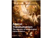 Against Transhumanism the Delusion of Technological Transcendence