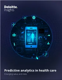 Predictive Analytics in Health Care Emerging Value and Risks Abstract
