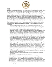 Repeating the Word Om, Pronounced Aum, Is Often Done As an Aid Toward Meditation. When We Concentrate on a Sound Or Mantra It Becomes Our Point of Focus