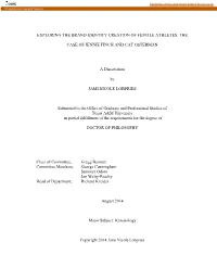 EXPLORING the BRAND IDENTITY CREATION of FEMALE ATHLETES: the CASE of JENNIE FINCH and CAT OSTERMAN a Dissertation by JAMI NICO