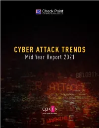 CYBER ATTACK TRENDS Mid Year Report 2021 CONTENTS