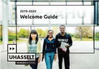 Welcome Guide 2019 - 2020 WELCOME GUIDE HASSELT UNIVERSITY for INTERNATIONAL STUDENTS Welcome 4