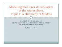 Modeling the General Circulation of the Atmosphere. Topic 1: a Hierarchy of Models