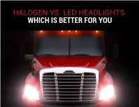 HALOGEN VS. LED HEADLIGHTS WHICH IS BETTER for YOU Know the Pro's and Con's of Halogen and LED Headlights So You Can Choose the Best One for You