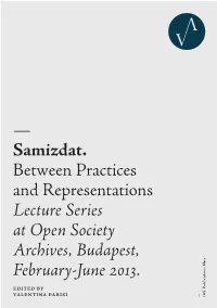 — Samizdat. Between Practices and Representations Lecture Series at Open Society Archives, Budapest