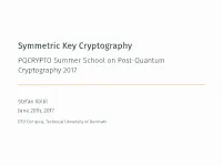Symmetric Key Cryptography PQCRYPTO Summer School on Post-Quantum Cryptography 2017