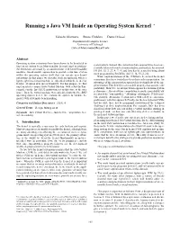 Running a Java VM Inside an Operating System Kernel ∗