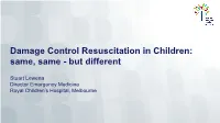 Damage Control Resuscitation in Children: Same, Same - but Different
