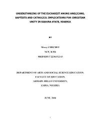 Understanding of the Eucharist Among Anglicans, Baptists and Catholics: Implications for Christian Unity in Kaduna State, Nigeria