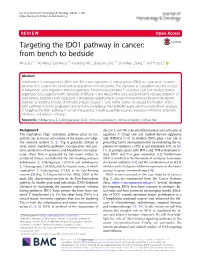 Targeting the IDO1 Pathway in Cancer: from Bench to Bedside Ming Liu1,2*, Xu Wang2, Lei Wang2,3, Xiaodong Ma3, Zhaojian Gong2,4, Shanshan Zhang2,5 and Yong Li2*