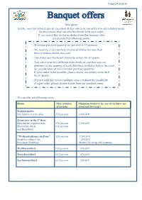 Valid 2018/2019 Dear Guest, Hereby You Find Enlisted Special Execution Dishes Which Are Not Offered in Our Standard Menu. for Th