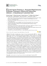 Repeated Sprint Training Vs. Repeated High-Intensity Technique Training in Adolescent Taekwondo Athletes—A Randomized Controlled Trial