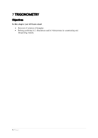 7 TRIGONOMETRY Objectives in This Chapter You Will Learn About • Revision of Solution of Triangles