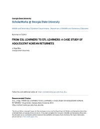 From Esl Learners to Efl Learners: a Case Study of Adolescent Korean Returnees