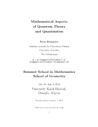 Mathematical Aspects of Quantum Theory and Quantization Summer School in Mathematics School of Geometry University Kasdi Merbah