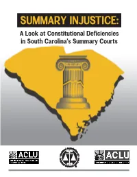 SUMMARY INJUSTICE: a Look at Constitutional Deficiencies in South Carolina’S Summary Courts - T E L O I D S S a E N I I A