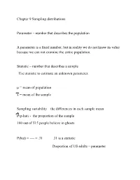 Chapter 9 Sampling Distributions Parameter – Number That Describes